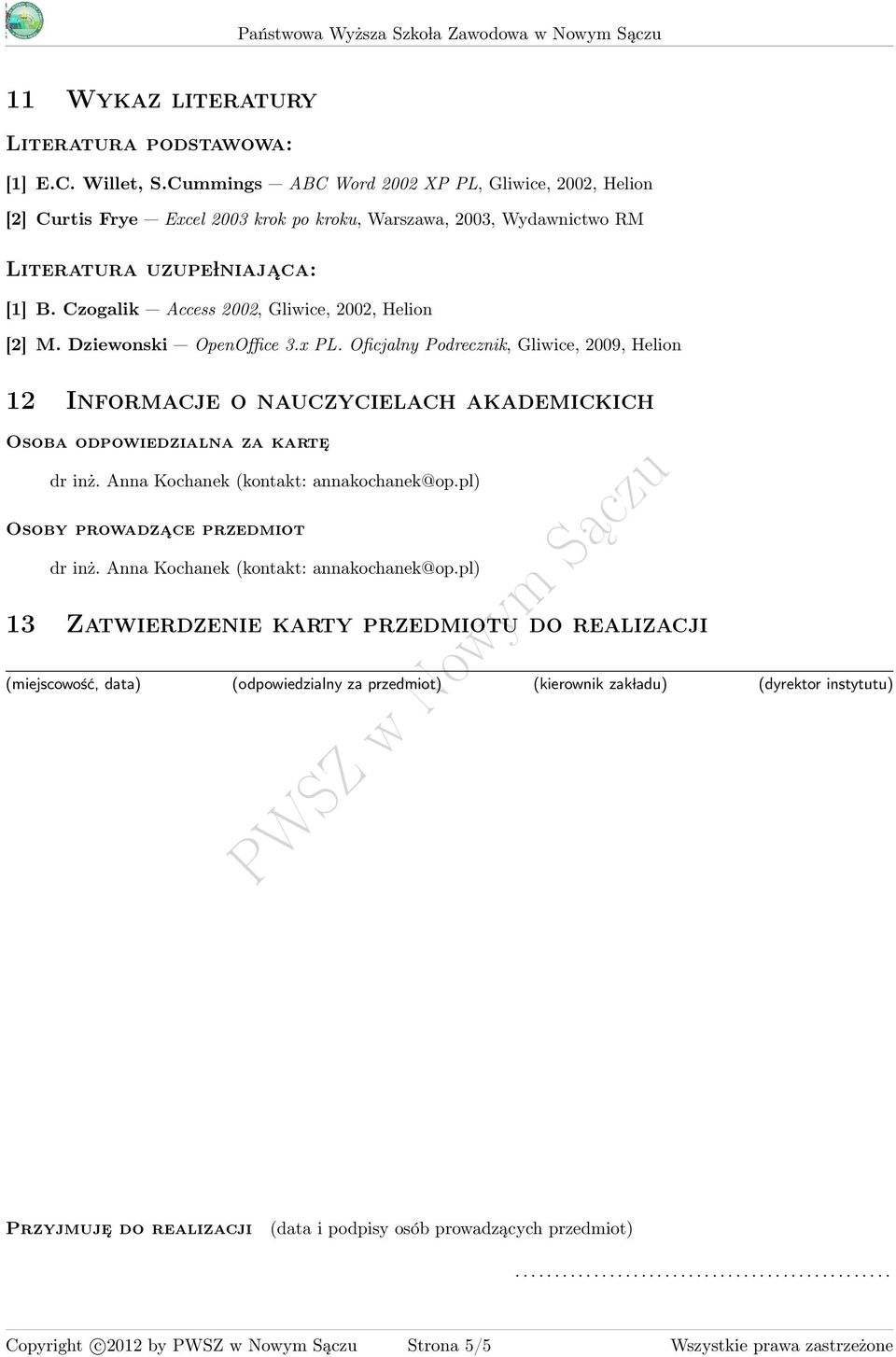 Czogalik Access 2002, Gliwice, 2002, Helion [2] M. Dziewonski OpenOffice.x PL.