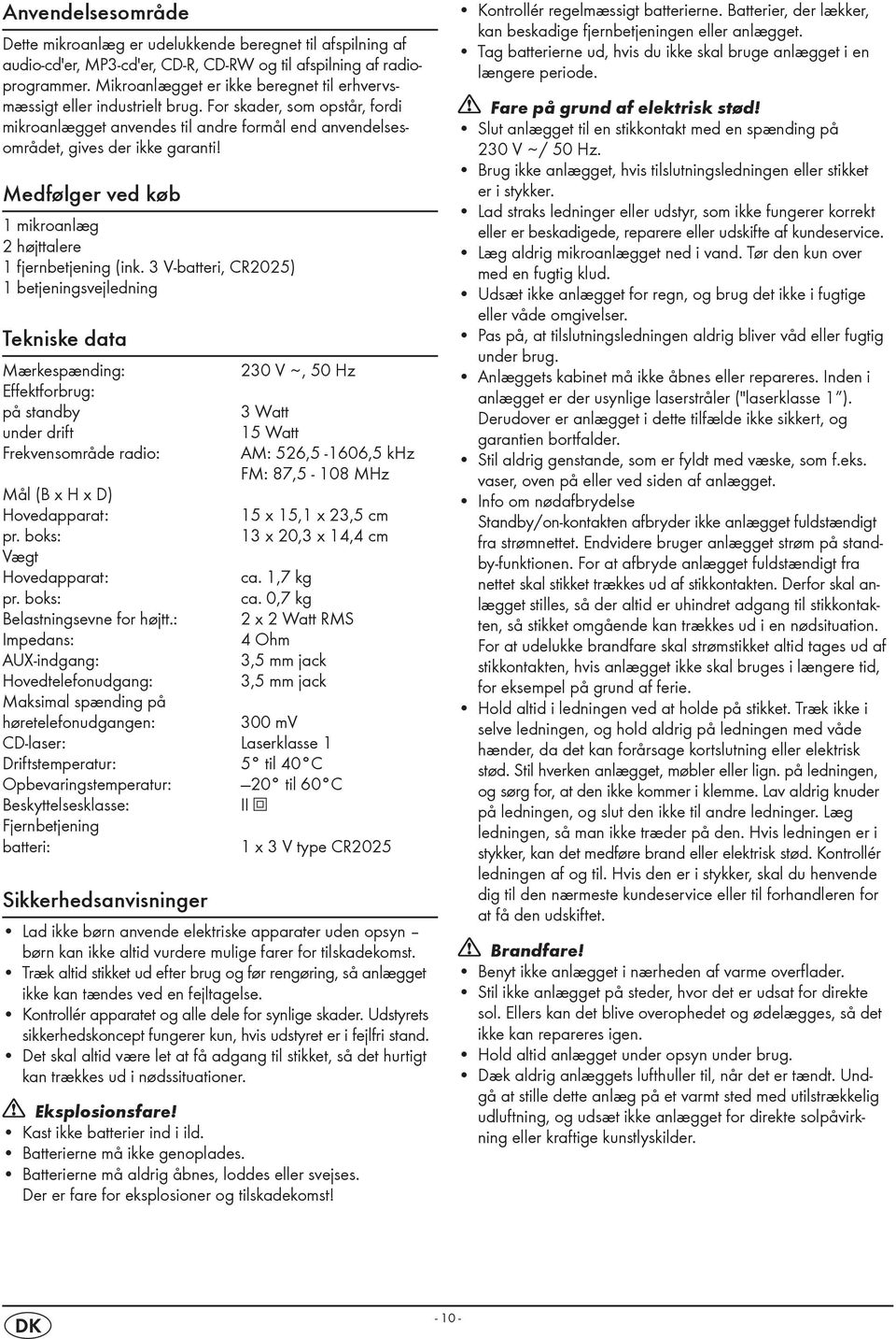 Medfølger ved køb 1 mikroanlæg 2 højttalere 1 fjernbetjening (ink.