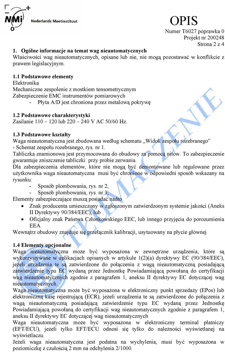 nr 1. Tabliczka znamionowa jest przymocowana do obudowy za pomocą nitów. To zabezpieczenie gwarantuje zniszczenie tabliczki przy próbie zerwania.