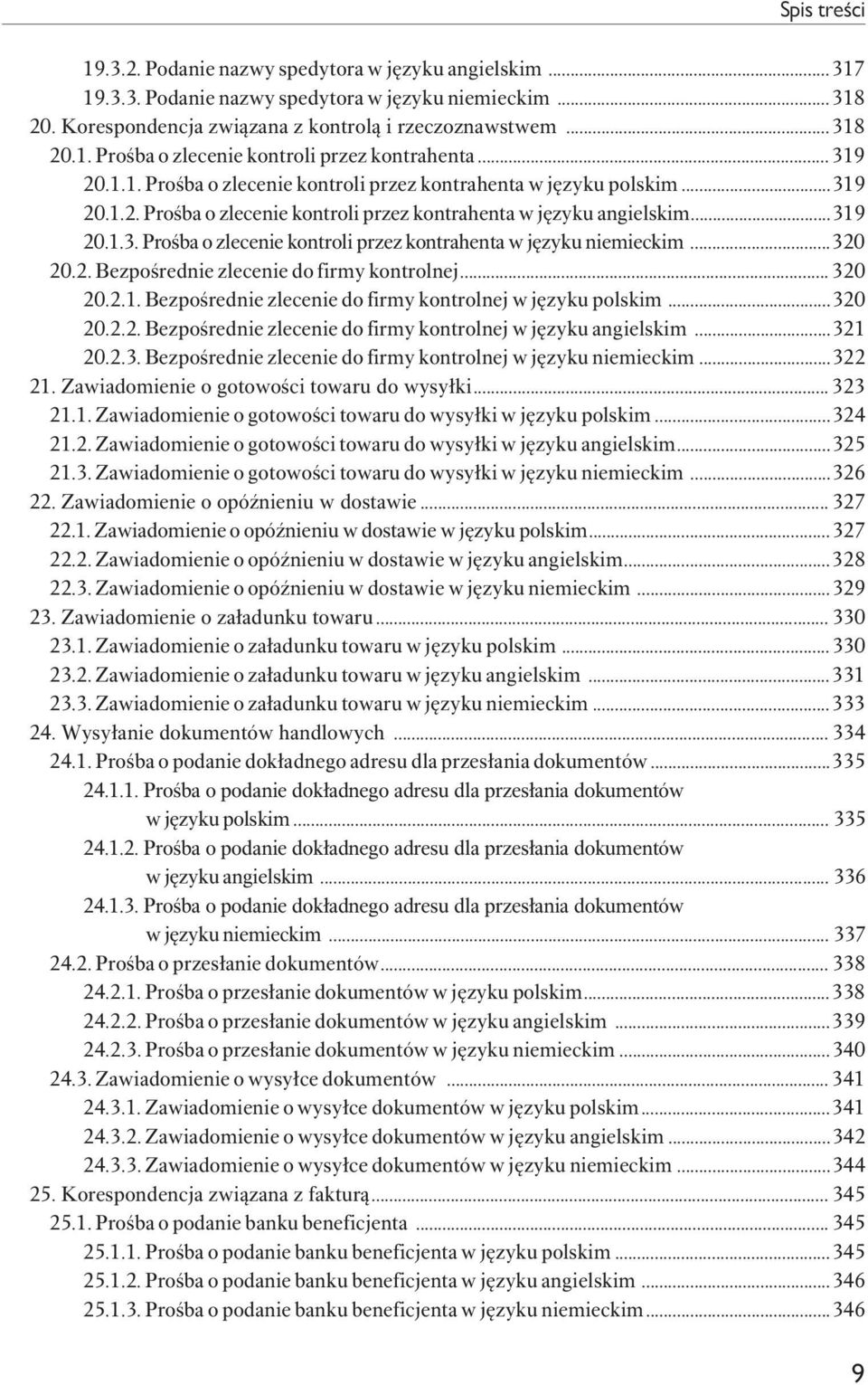 ..320 20.2. Bezpośrednie zlecenie do firmy kontrolnej... 320 20.2.1. Bezpośrednie zlecenie do firmy kontrolnej w języku polskim...320 20.2.2. Bezpośrednie zlecenie do firmy kontrolnej w języku angielskim.