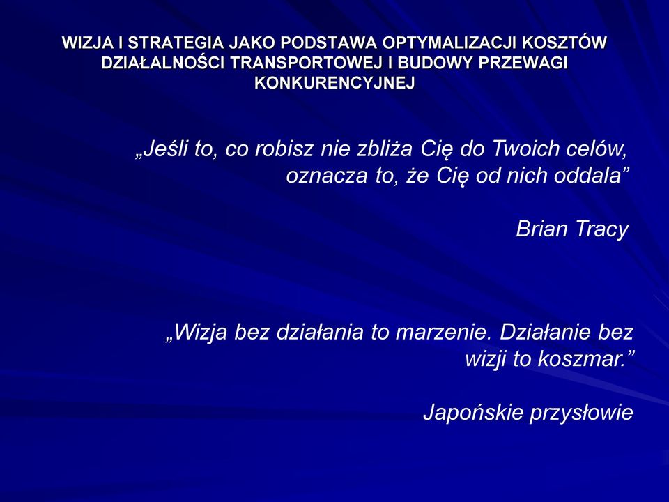 to, że Cię od nich oddala Brian Tracy Wizja bez działania to