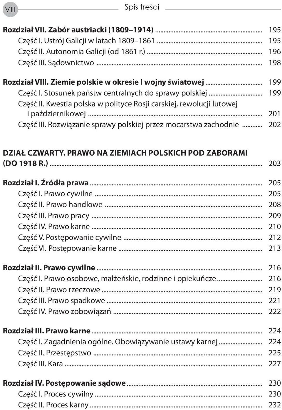 Kwestia polska w polityce Rosji carskiej, rewolucji lutowej i październikowej... 201 Część III. Rozwiązanie sprawy polskiej przez mocarstwa zachodnie... 202 DZIAŁ CZWARTY.