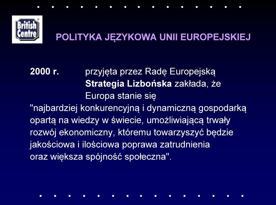 "najbardziej konkurencyjną i dynamiczną gospodarką opartą na wiedzy w świecie,