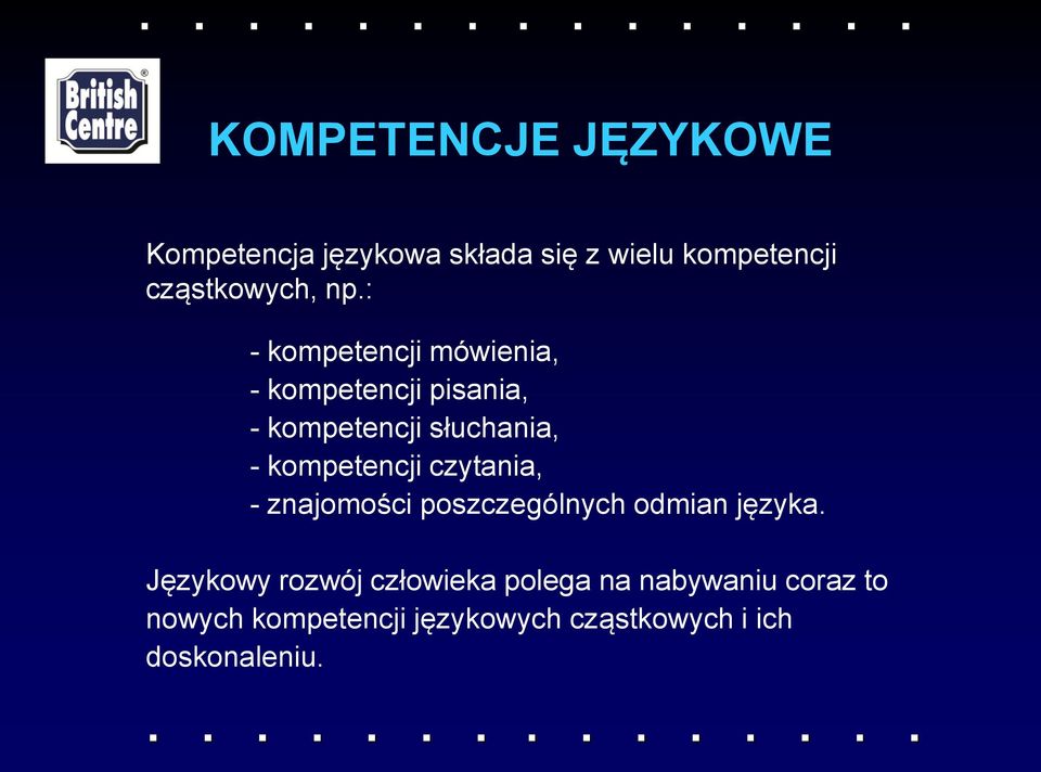 kompetencji czytania, - znajomości poszczególnych odmian języka.