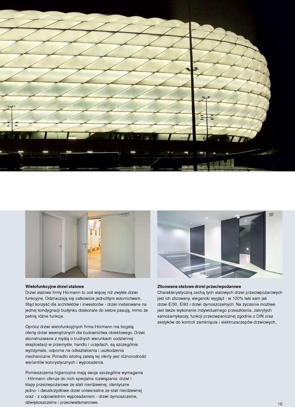 Oprócz drzwi wielofunkcyjnych firma Hörmann ma bogatą ofertę drzwi wewnętrznych dla budownictwa obiektowego.