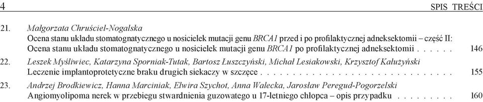 stomatognatycznego u nosicielek mutacji genu BRCA1 po profilaktycznej adneksektomii...... 146 22.