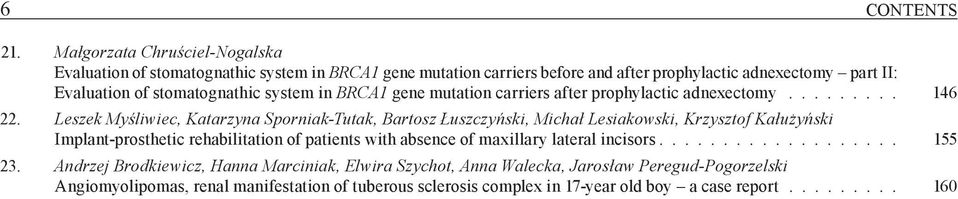system in BRCA1 gene mutation carriers after prophylactic adnexectomy......... 146 22.