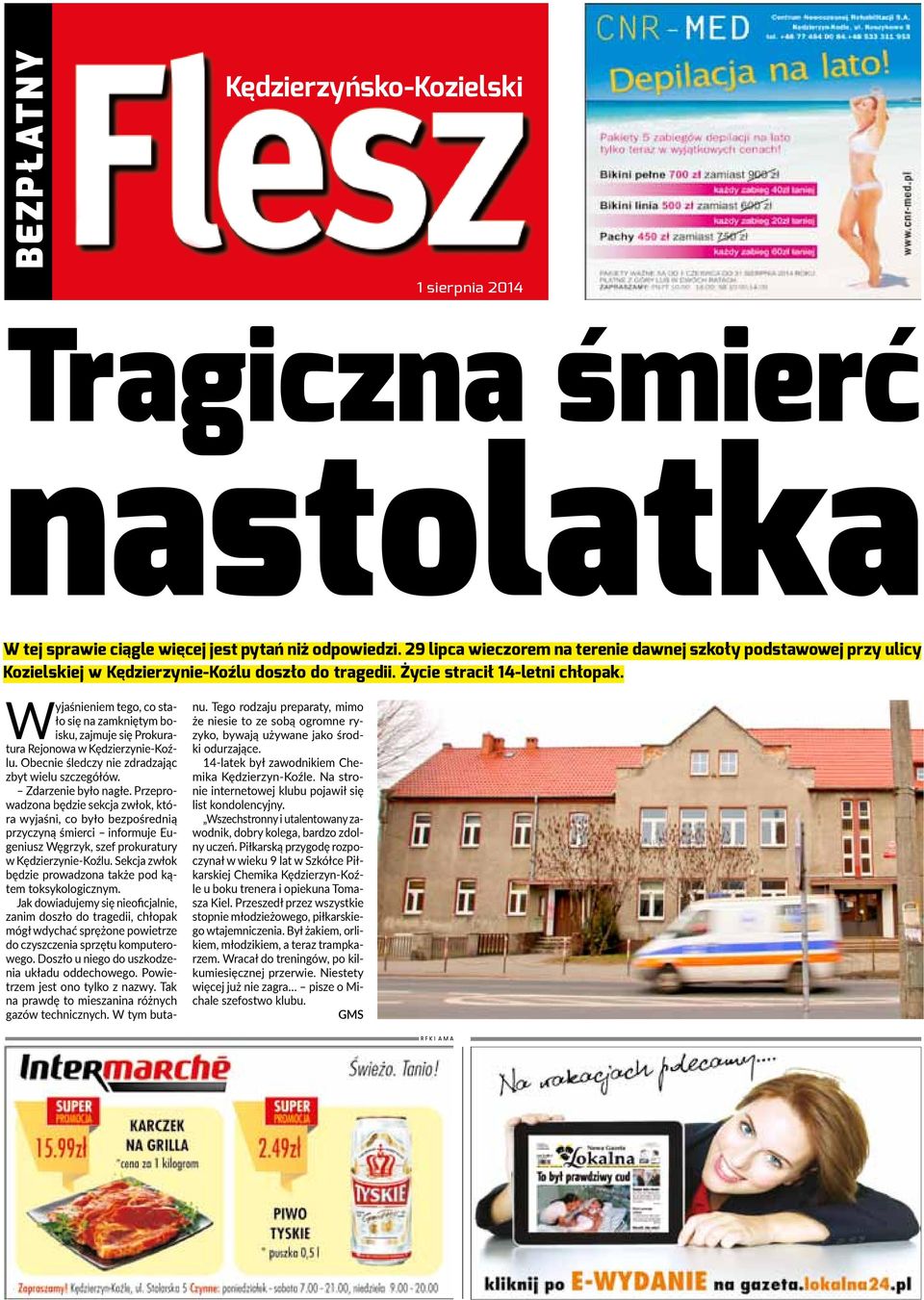 Wyjaśnieniem tego, co stało się na zamkniętym boisku, zajmuje się Prokuratura Rejonowa w Kędzierzynie-Koźlu. Obecnie śledczy nie zdradzając zbyt wielu szczegółów. Zdarzenie było nagłe.