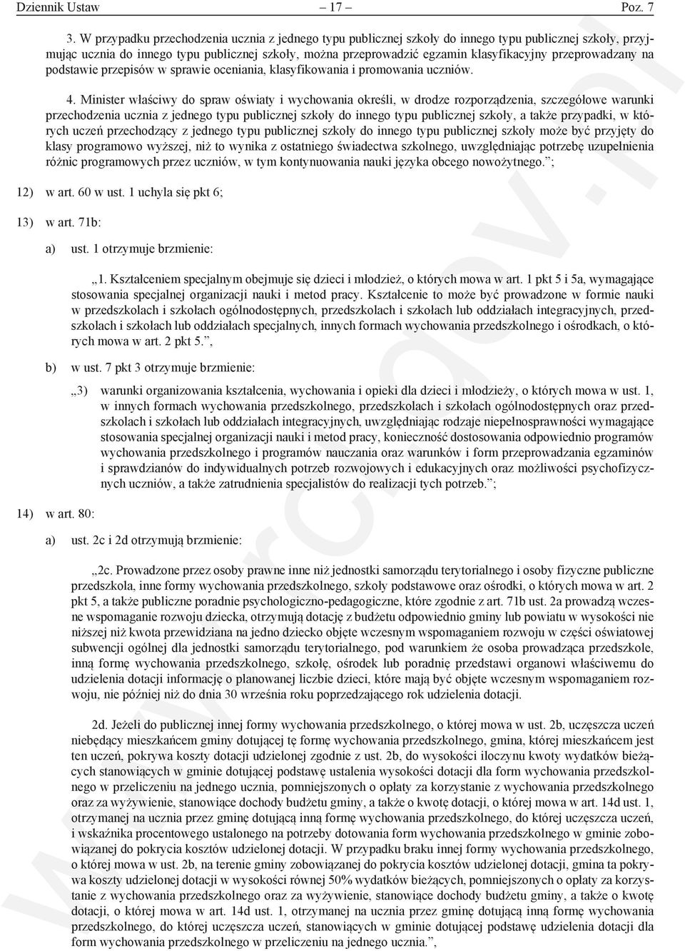 przeprowadzany na podstawie przepisów w sprawie oceniania, klasyfikowania i promowania uczniów. 4.