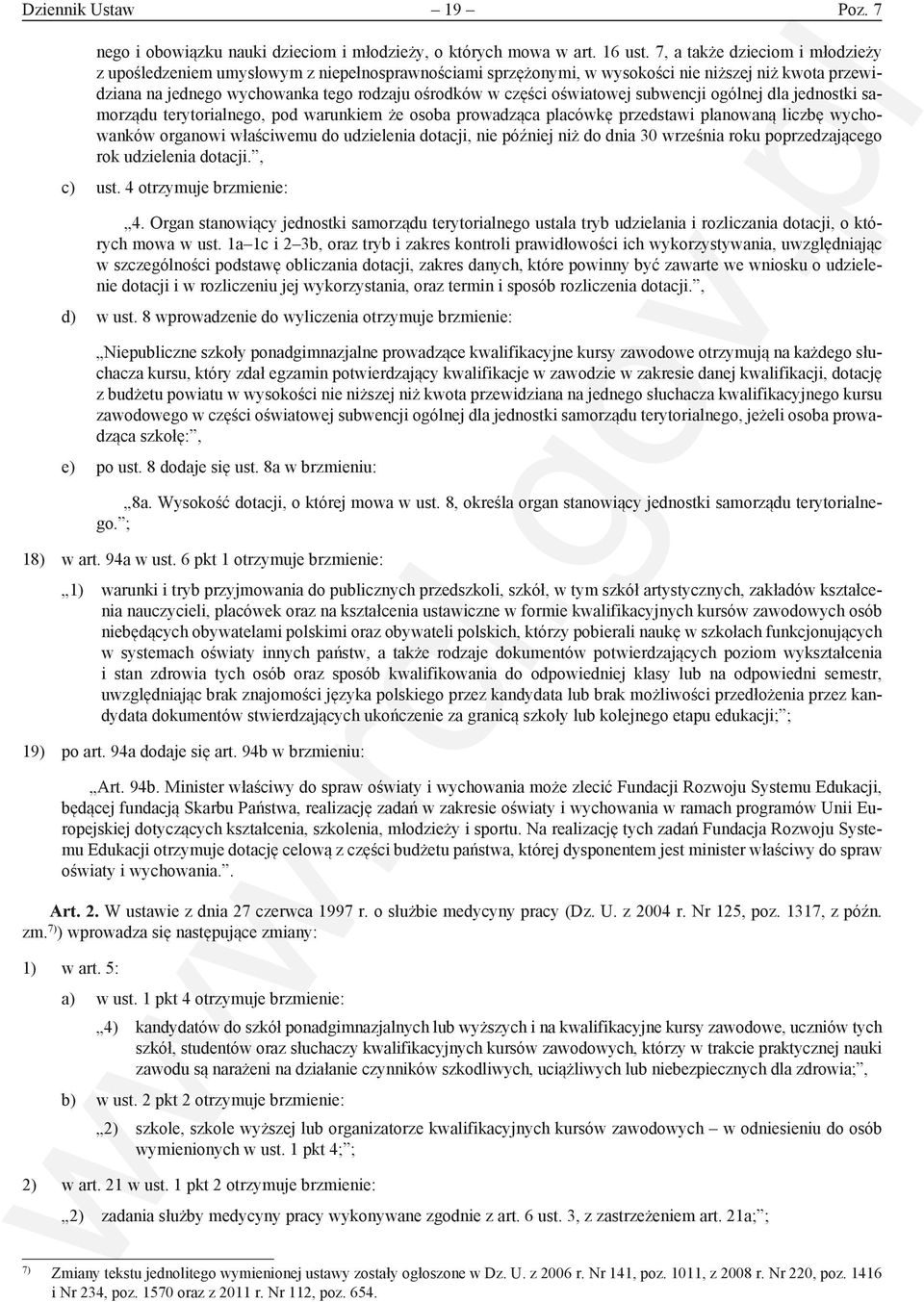 oświatowej subwencji ogólnej dla jednostki samorządu terytorialnego, pod warunkiem że osoba prowadząca placówkę przedstawi planowaną liczbę wychowanków organowi właściwemu do udzielenia dotacji, nie