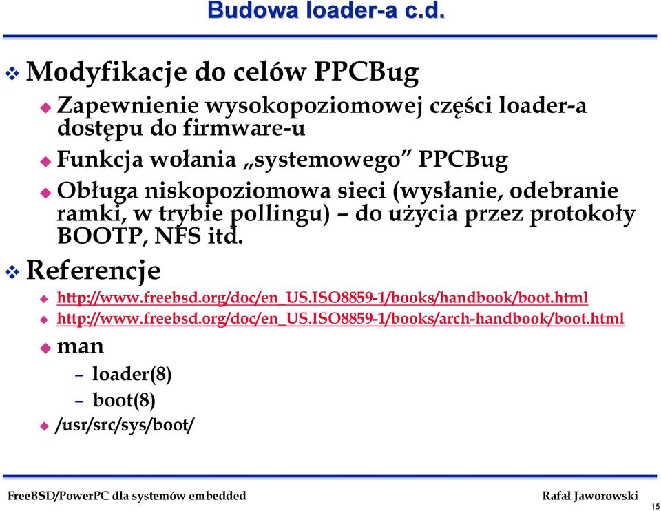 pollingu) do użycia przez protokoły BOOTP, NFS itd. Referencje http://www.freebsd.org/doc/en_us.