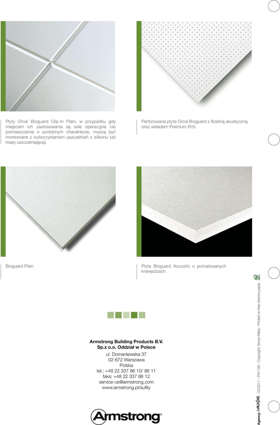 Bioguard Plain Płyta Bioguard Acoustic o pomalowanych krawędziach. Armstrong Building Products B.V. Sp.z o.o. Oddział w Polsce ul.