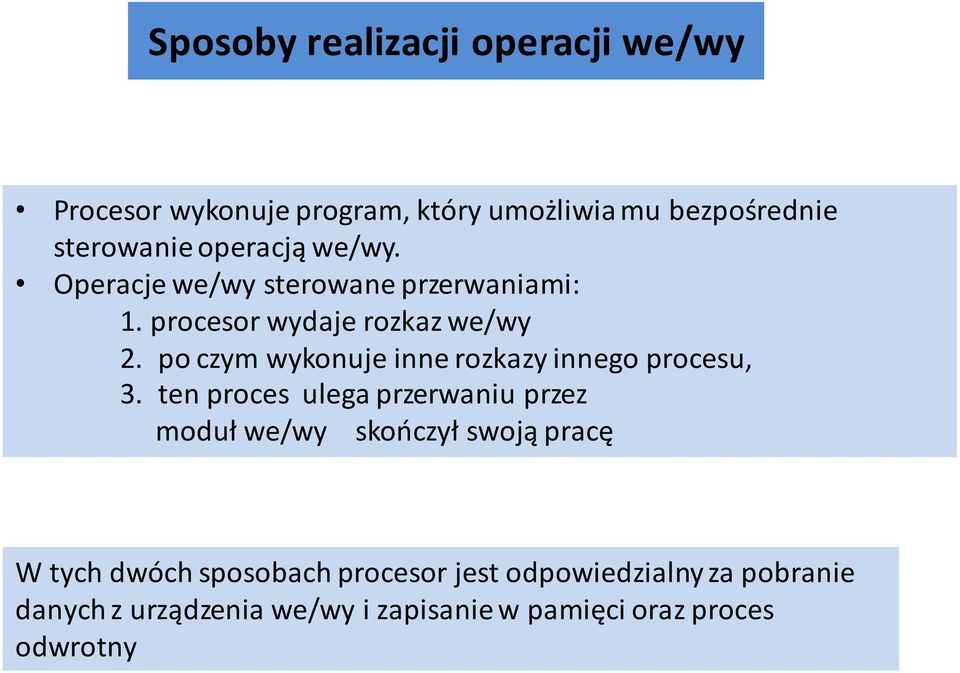 po czym wykonuje inne rozkazy innego procesu, 3.