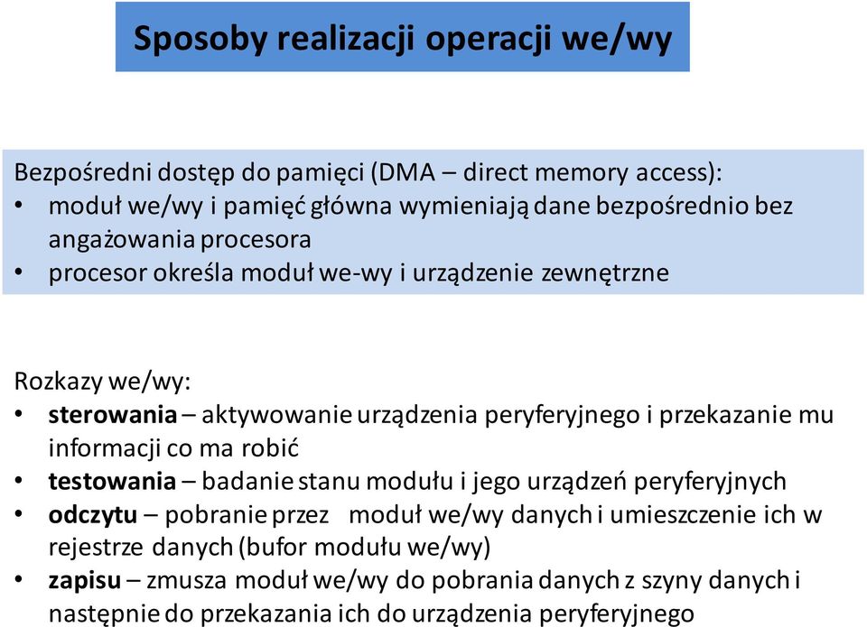 mu informacji co ma robić testowania badanie stanu modułu i jego urządzeń peryferyjnych odczytu pobranie przez moduł we/wy danych i umieszczenie ich w