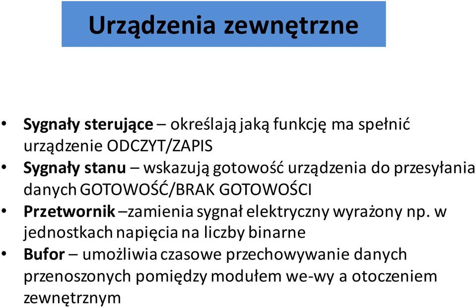 GOTOWOŚCI Przetwornik zamienia sygnał elektryczny wyrażony np.