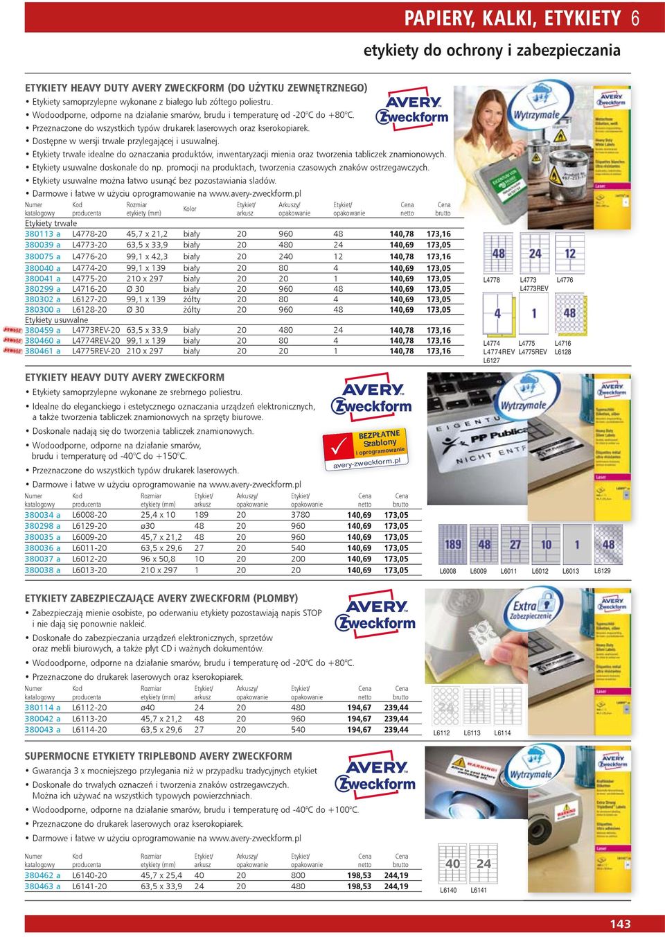 Dostępne w wersji trwale przylegającej i usuwalnej. Etykiety trwałe idealne do oznaczania produktów, inwentaryzacji mienia oraz tworzenia tabliczek znamionowych. Etykiety usuwalne doskonałe do np.