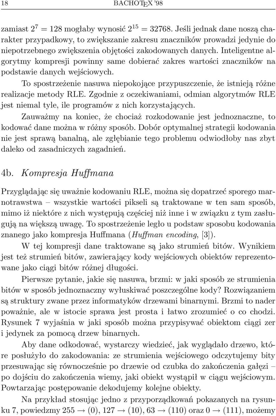 Inteligentne algorytmy kompresji powinny same dobierać zakres wartości znaczników na podstawie danych wejściowych.