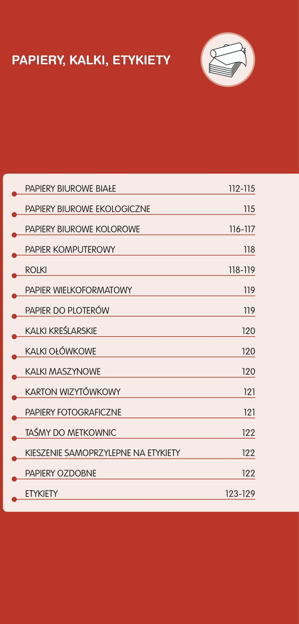 KALKI KREŚLARSKIE 120 KALKI OŁÓWKOWE 120 KALKI MASZYNOWE 120 KARTON WIZYTÓWKOWY 121 PAPIERY