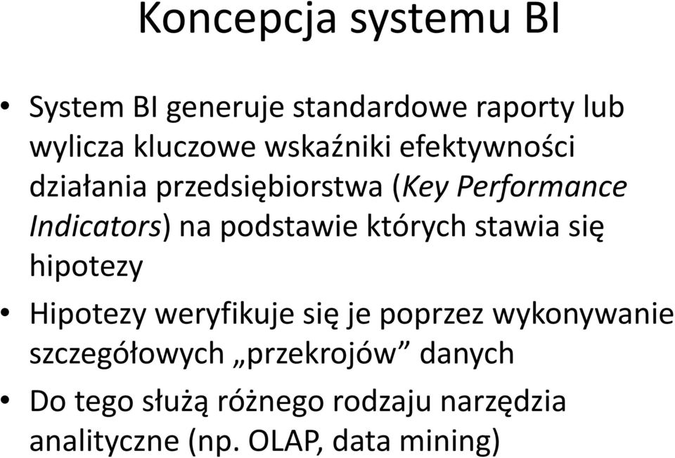 podstawie których stawia się hipotezy Hipotezy weryfikuje się je poprzez wykonywanie