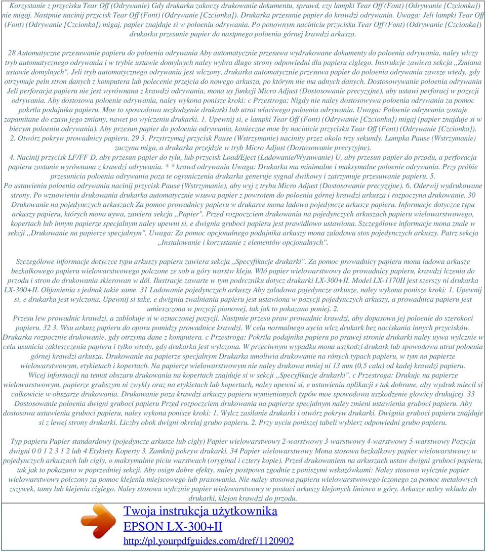 Uwaga: Jeli lampki Tear Off (Font) (Odrywanie [Czcionka]) migaj, papier znajduje si w poloeniu odrywania.