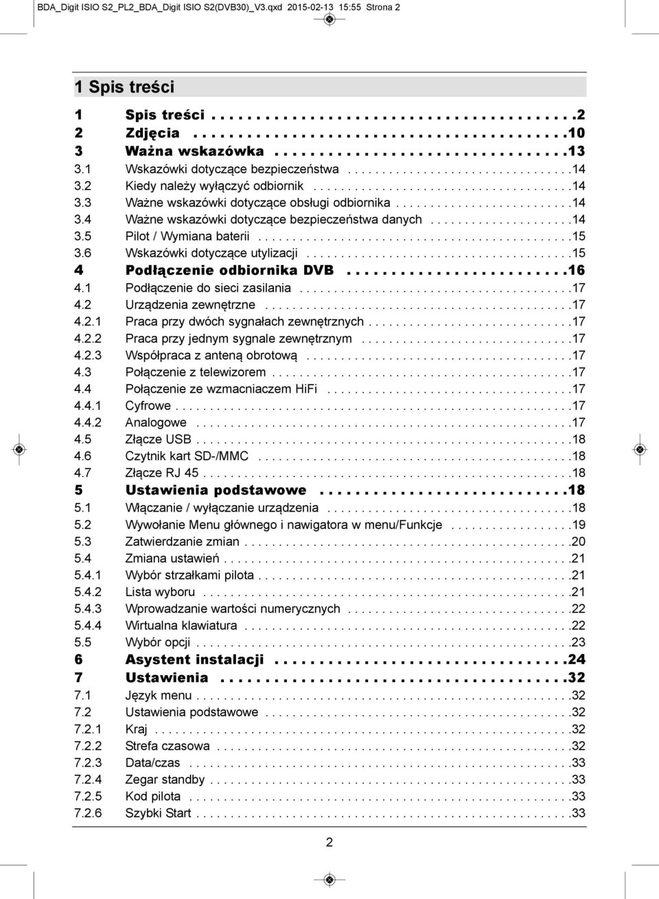 .........................14 3.4 Ważne wskazówki dotyczące bezpieczeństwa danych.....................14 3.5 Pilot / Wymiana baterii..............................................15 3.