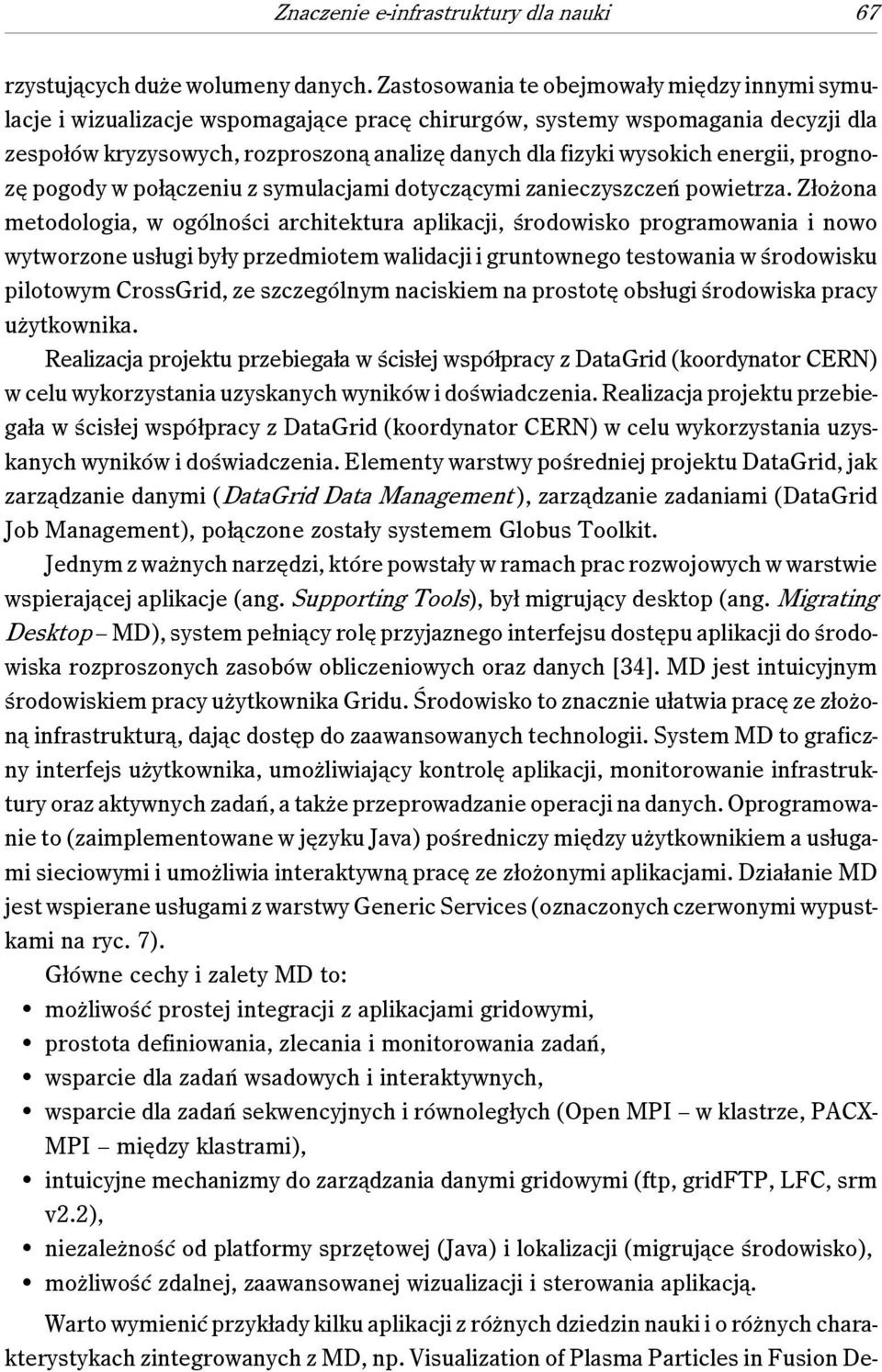 energii, prognozę pogody w połączeniu z symulacjami dotyczącymi zanieczyszczeń powietrza.