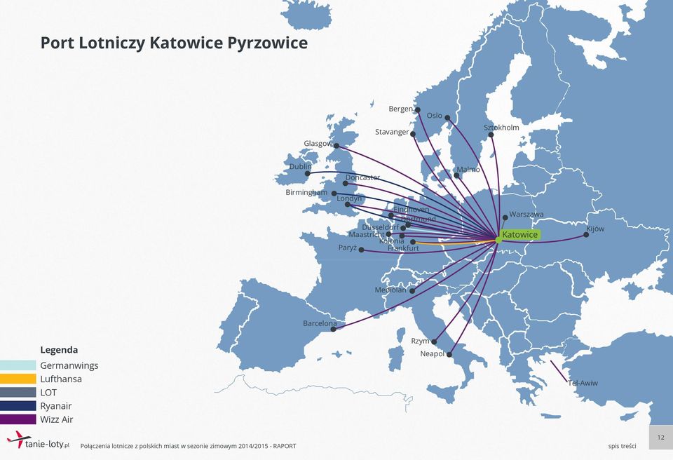 Dusseldorf Maastricht Kolonia Paryż Frankfurt Warszawa Katowice Kijów