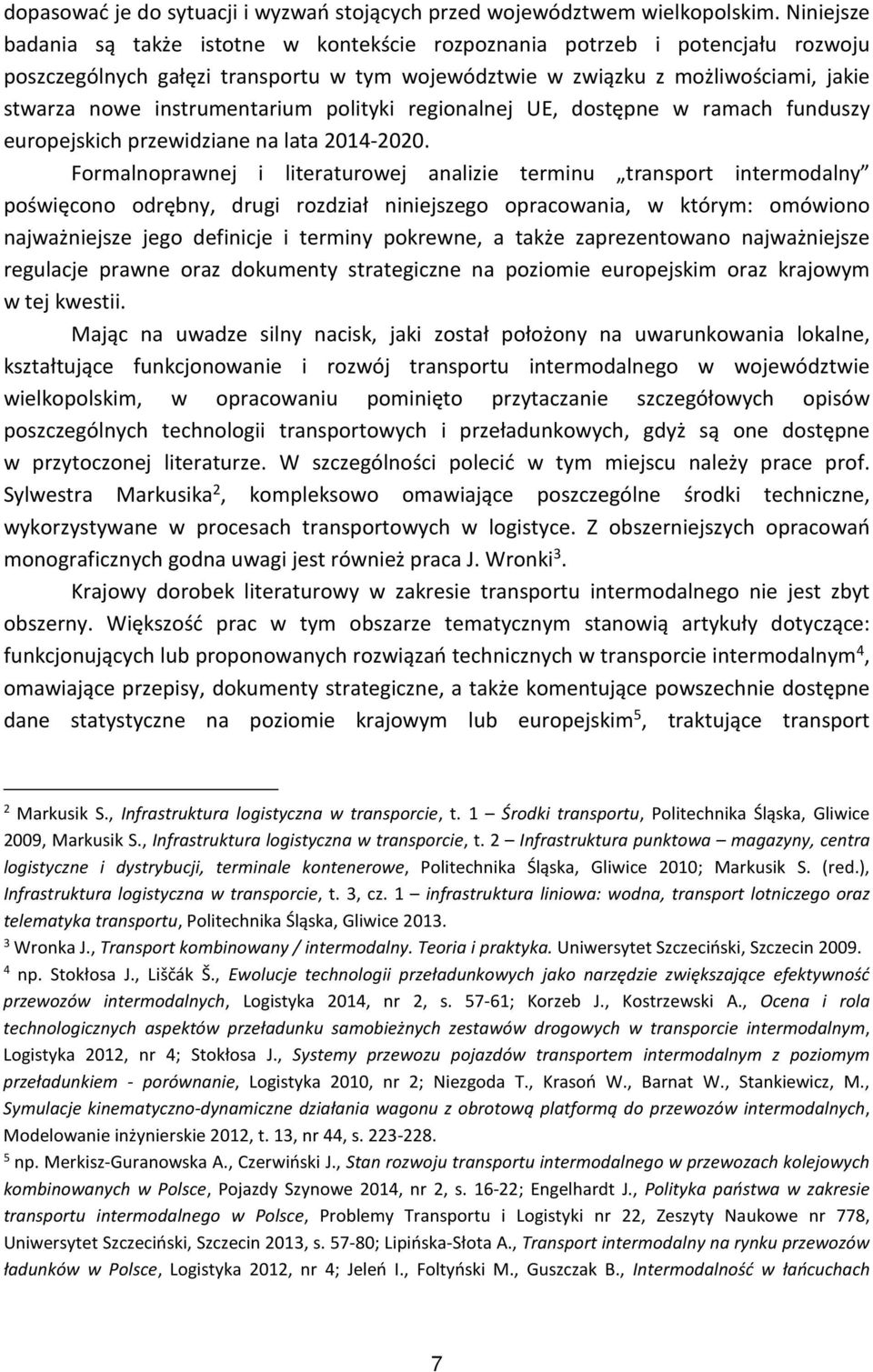 instrumentarium polityki regionalnej UE, dostępne w ramach funduszy europejskich przewidziane na lata 2014-2020.