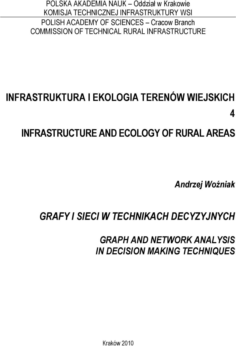 EKOLOGIA TERENÓW WIEJSKICH 4 INFRASTRUCTURE AND ECOLOGY OF RURAL AREAS Andrzej Woźniak GRAFY