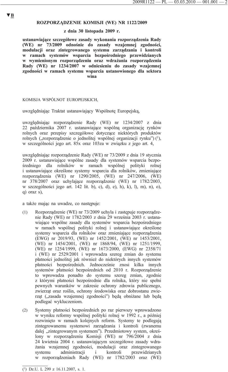 wsparcia bezpośredniego przewidzianych w wymienionym rozporządzeniu oraz wdrażania rozporządzenia Rady (WE) nr 1234/2007 w odniesieniu do zasady wzajemnej zgodności w ramach systemu wsparcia