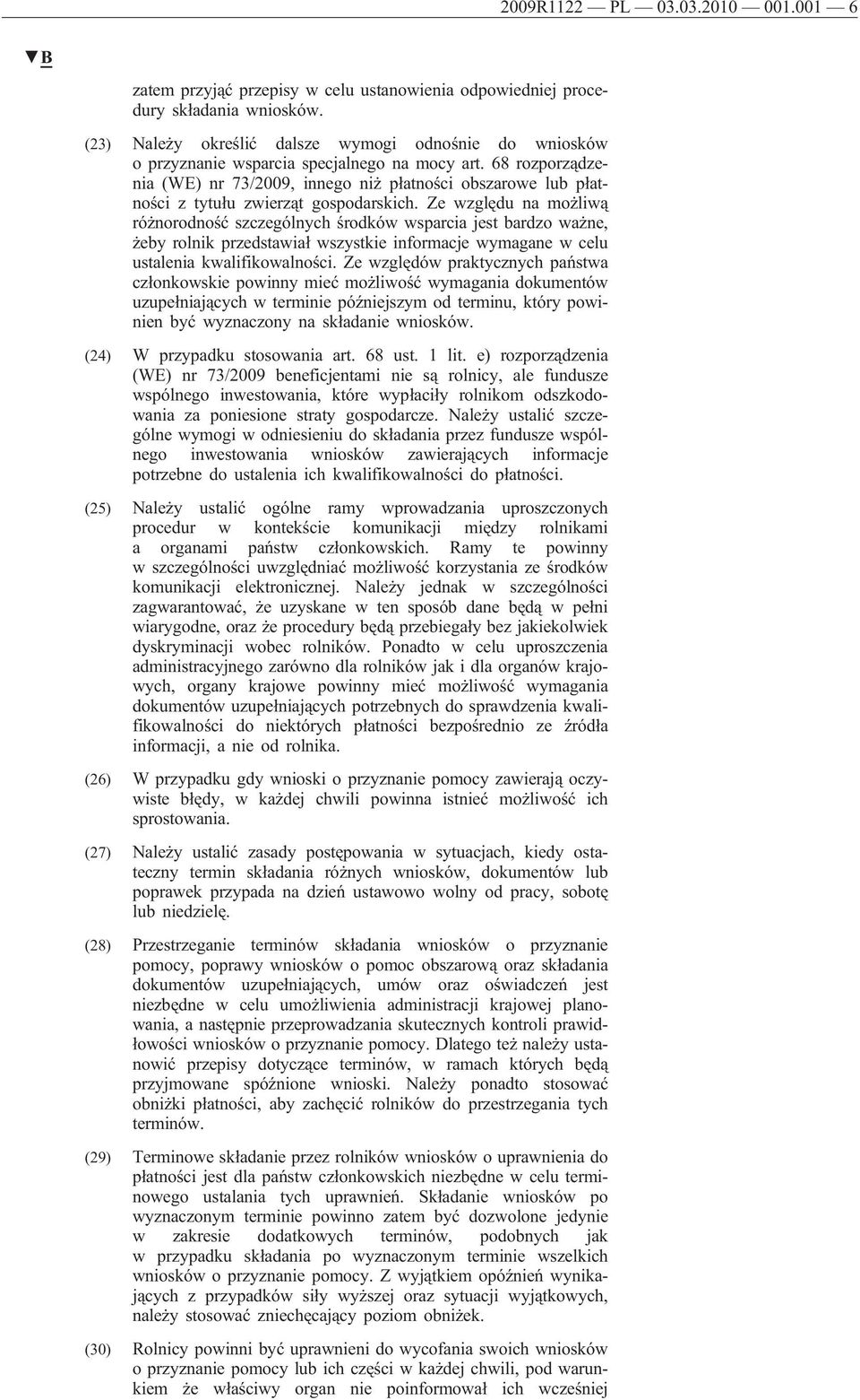 68 rozporządzenia (WE) nr 73/2009, innego niż płatności obszarowe lub płatności z tytułu zwierząt gospodarskich.