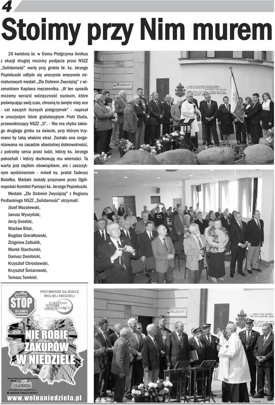 W te sposób możemy wyrazić wdzięczość osobom, które poświęcając swój czas, chroią to święte miej-sce - cel aszych liczych pielgrzymek - apisał w uroczystym liście gratulacyjym Piotr Duda,
