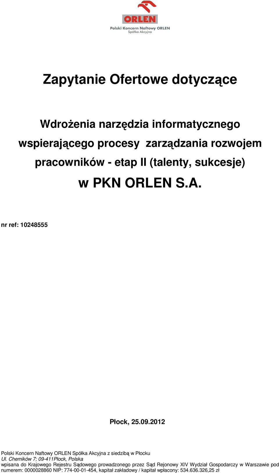 2012 Polski Koncern Naftowy ORLEN Spółka Akcyjna z siedzibą w Płocku Ul.