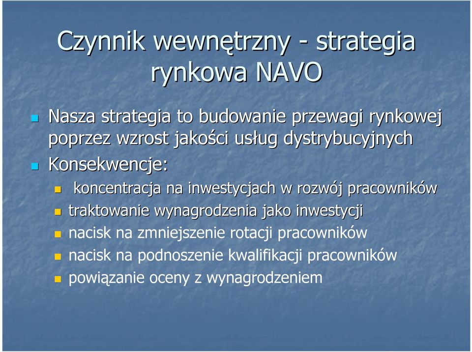 rozwój j pracowników traktowanie wynagrodzenia jako inwestycji nacisk na zmniejszenie