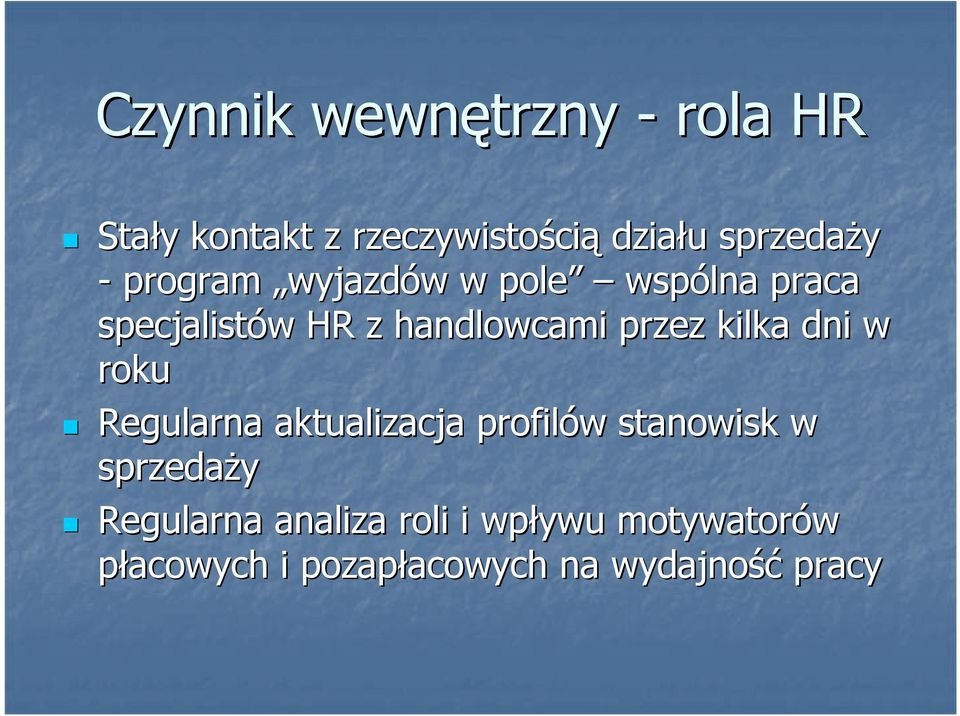 przez kilka dni w roku Regularna aktualizacja profilów w stanowisk w sprzedaży