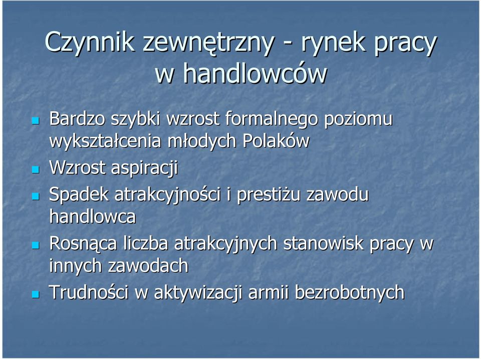 Spadek atrakcyjności ci i prestiżu u zawodu handlowca Rosnąca liczba