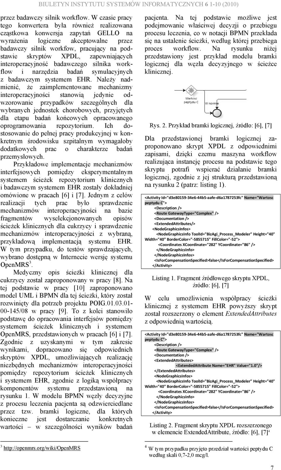 zapewniających interoperacyjność badawczego silnika workflow i narzędzia badań symulacyjnych z badawczym systemem EHR.