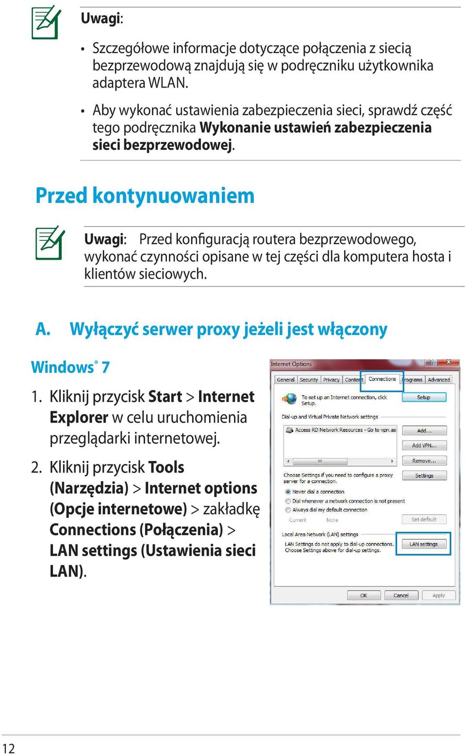Przed kontynuowaniem Uwagi: Przed konfiguracją routera bezprzewodowego, wykonać czynności opisane w tej części dla komputera hosta i klientów sieciowych. A.