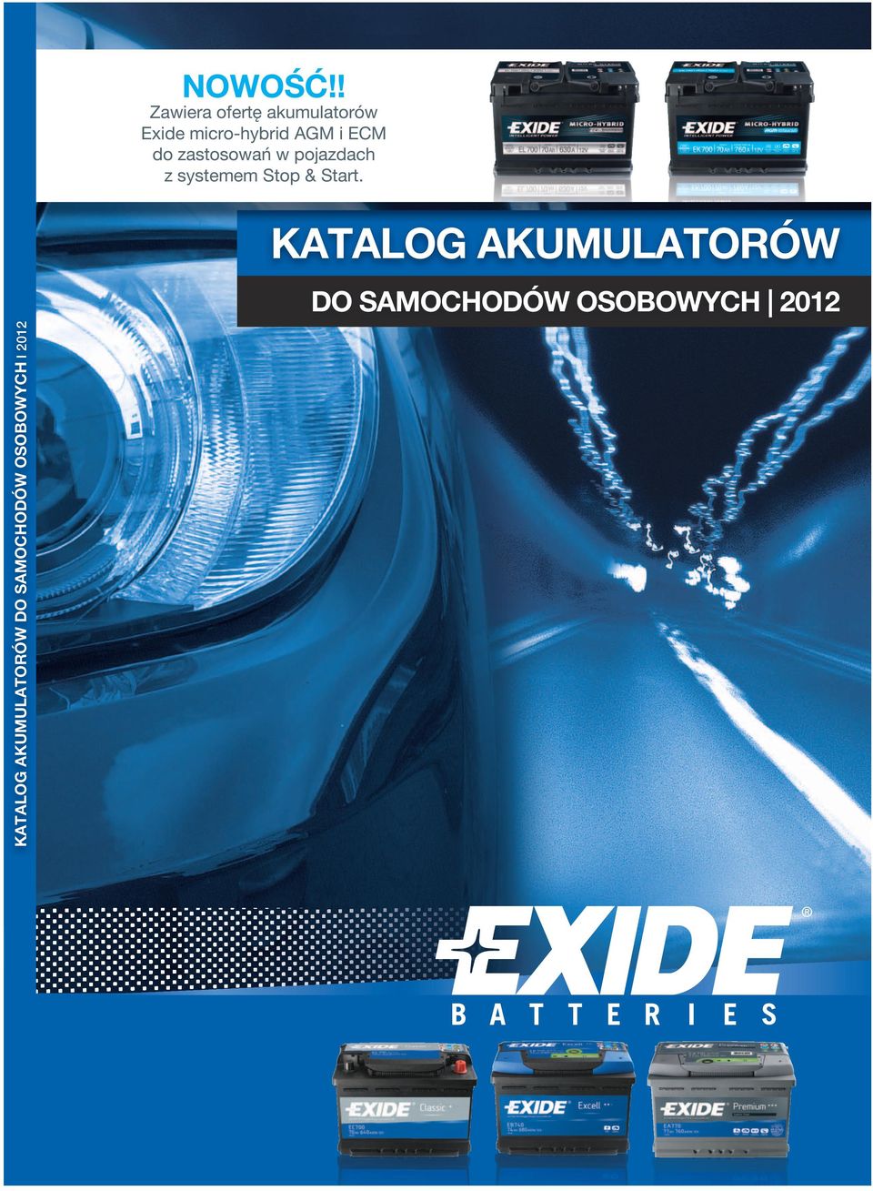 Katalog akumulatorów pojazd 1 POJEMNOść i typ silnika starsze pojazdy sprzed 1997 2 3 4 Katalog akumulatorów do samochodów osobowych I 2012 do samochodów osobowych 2012 standardowe silniki Diesla i