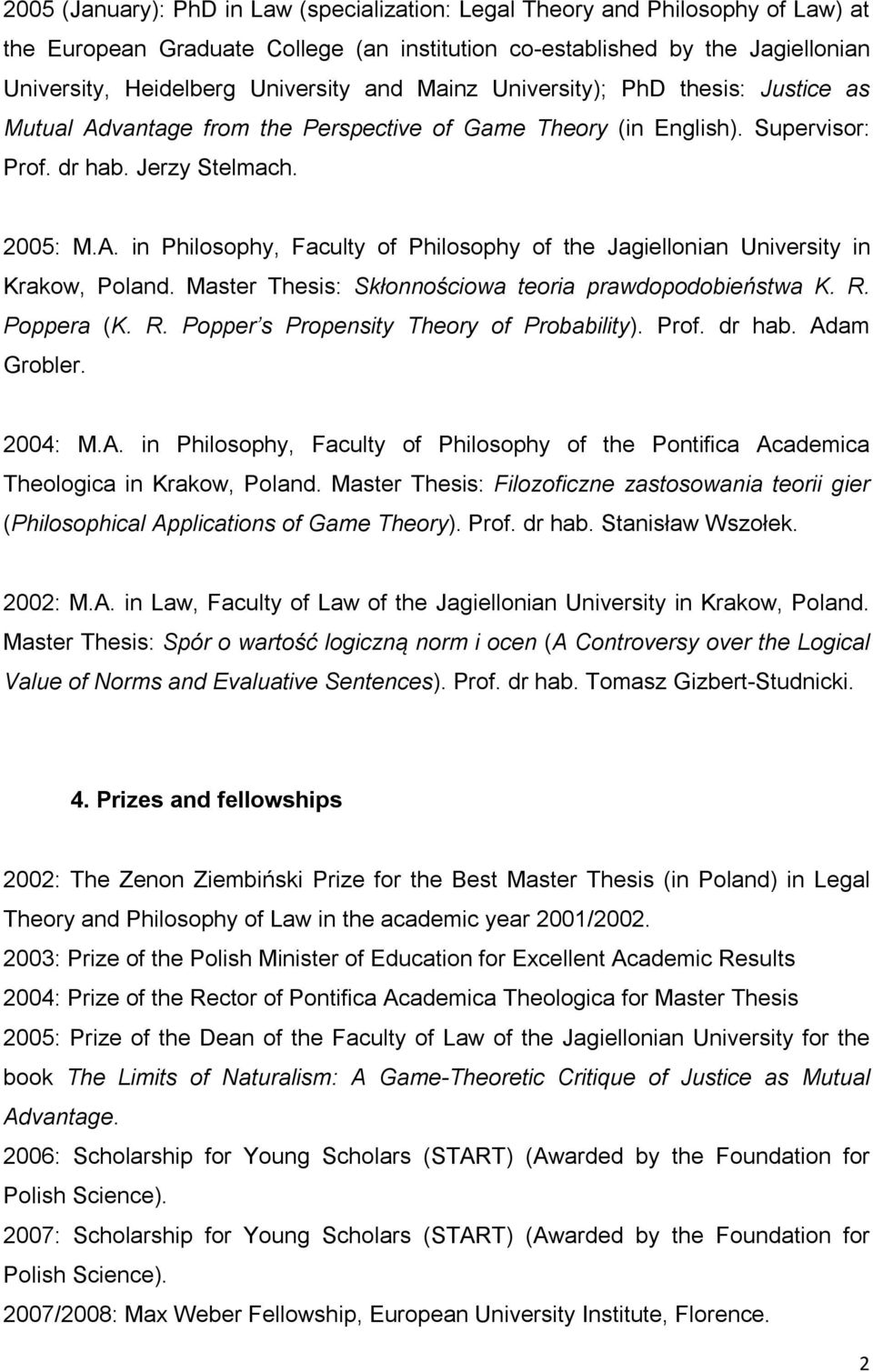 Master Thesis: Skłonnościowa teoria prawdopodobieństwa K. R. Poppera (K. R. Popper s Propensity Theory of Probability). Prof. dr hab. Ad