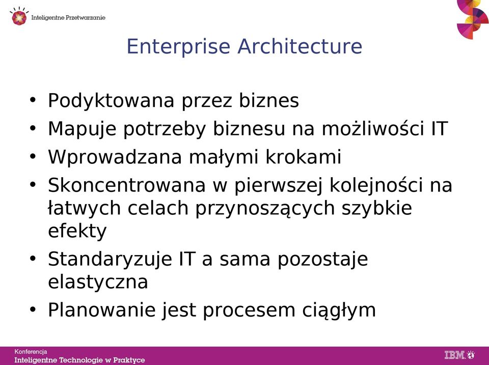 pierwszej kolejności na łatwych celach przynoszących szybkie efekty