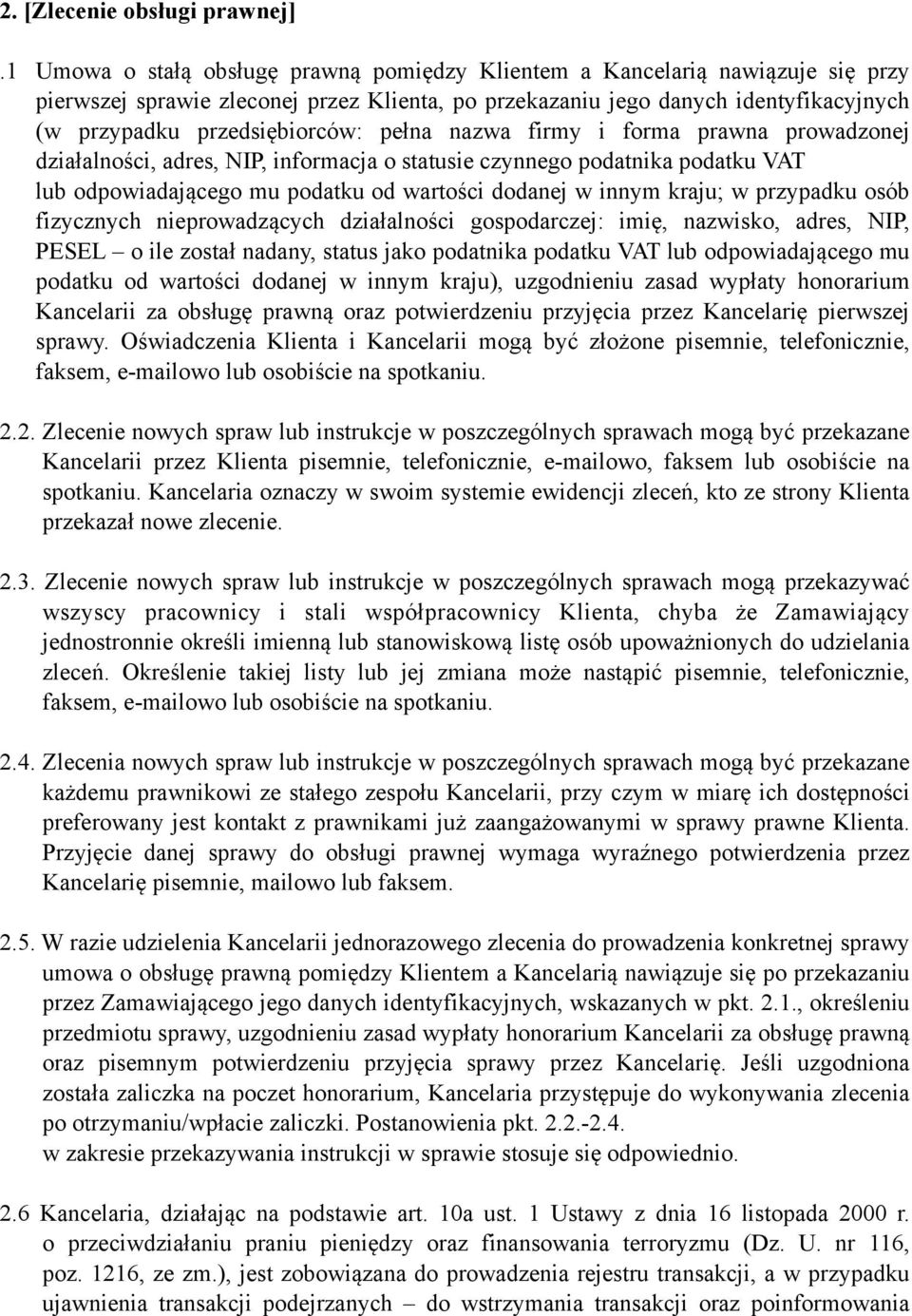 pełna nazwa firmy i forma prawna prowadzonej działalności, adres, NIP, informacja o statusie czynnego podatnika podatku VAT lub odpowiadającego mu podatku od wartości dodanej w innym kraju; w