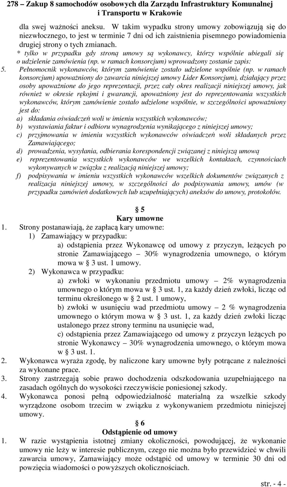 Pełnomocnik wykonawców, którym zamówienie zostało udzielone wspólnie (np.