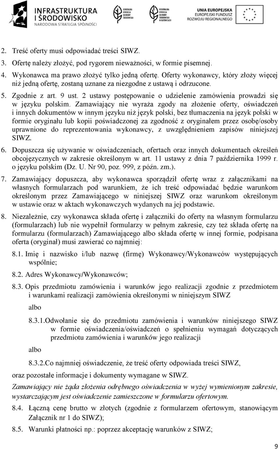 2 ustawy postępowanie o udzielenie zamówienia prowadzi się w języku polskim.