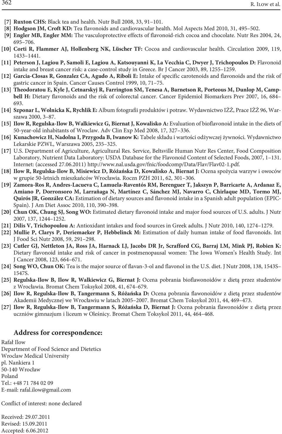[10] Corti R, Flammer AJ, Hollenberg NK, Lüscher TF: Cocoa and cardiovascular health. Circulation 2009, 119, 1433 1441.