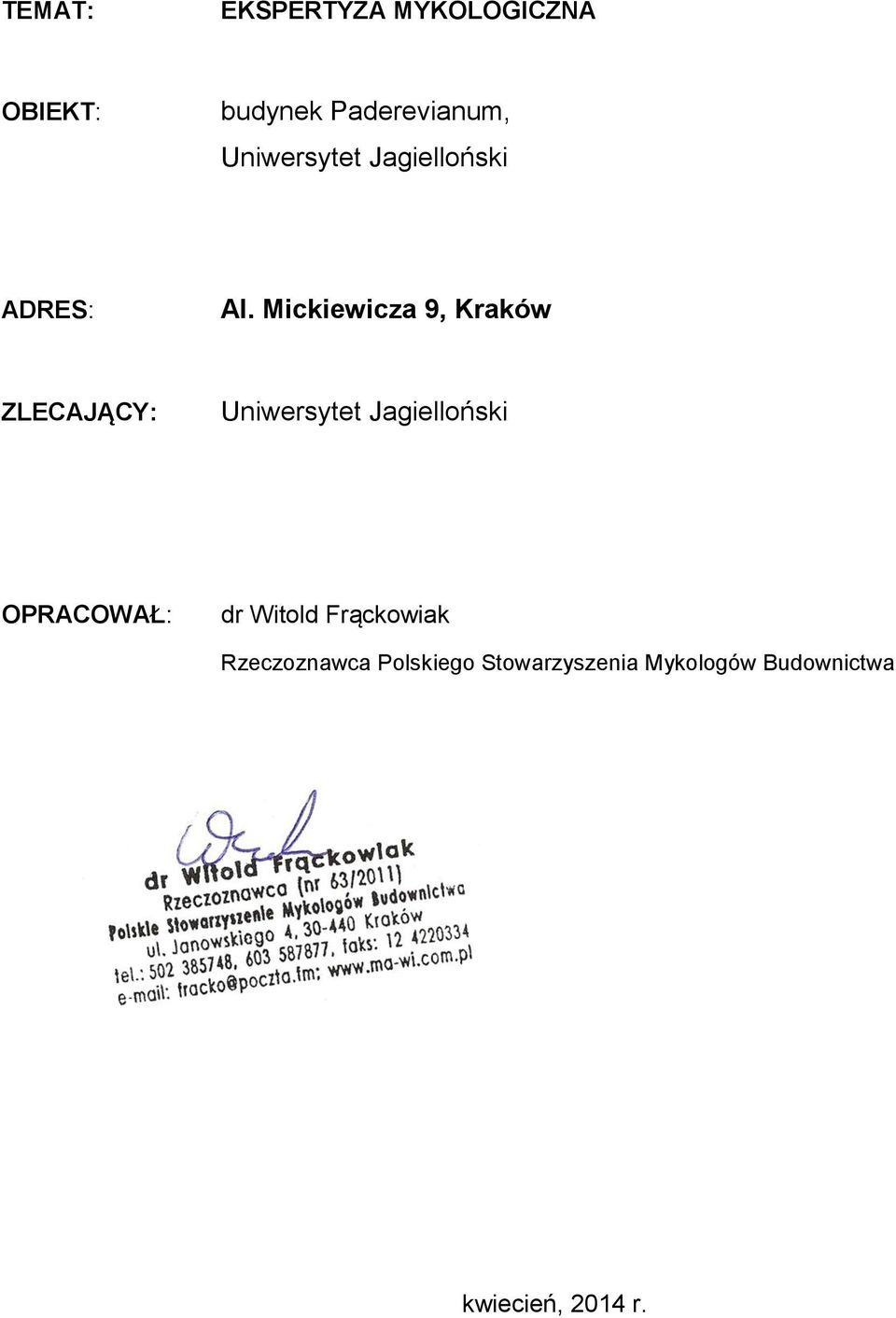 Mickiewicza 9, Kraków ZLECAJĄCY: Uniwersytet Jagielloński OPRACOWAŁ: dr Witold