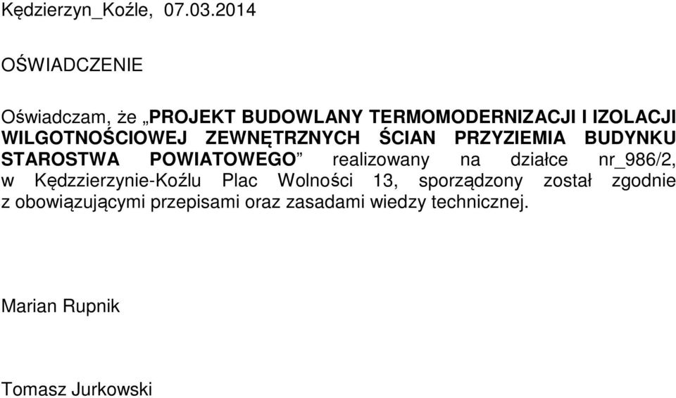 WILGOTNOŚCIOWEJ ZEWNĘTRZNYCH ŚCIAN PRZYZIEMIA BUDYNKU STAROSTWA POWIATOWEGO realizowany na