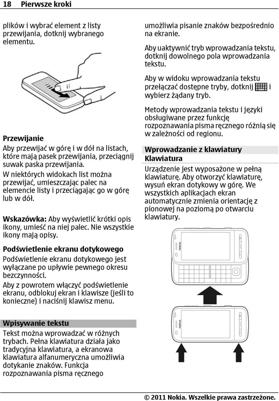 W niektórych widokach list można przewijać, umieszczając palec na elemencie listy i przeciągając go w górę lub w dół. Wskazówka: Aby wyświetlić krótki opis ikony, umieść na niej palec.