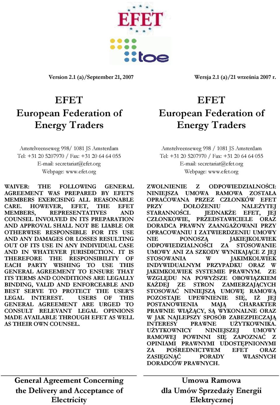 org Webpage: www.efet.org WAIVER: THE FOLLOWING GENERAL AGREEMENT WAS PREPARED BY EFET S MEMBERS EXERCISING ALL REASONABLE CARE.