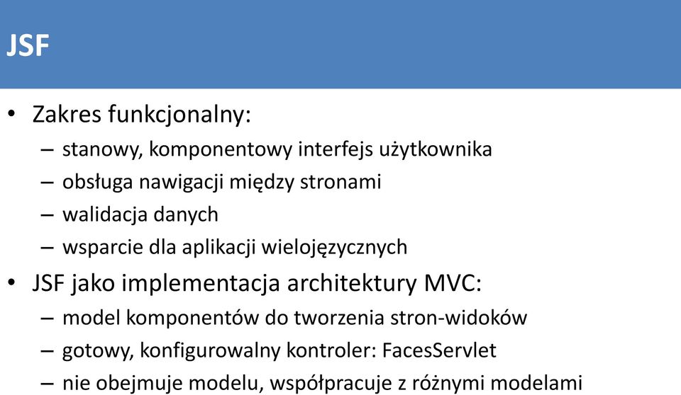 jako implementacja architektury MVC: model komponentów do tworzenia stron-widoków